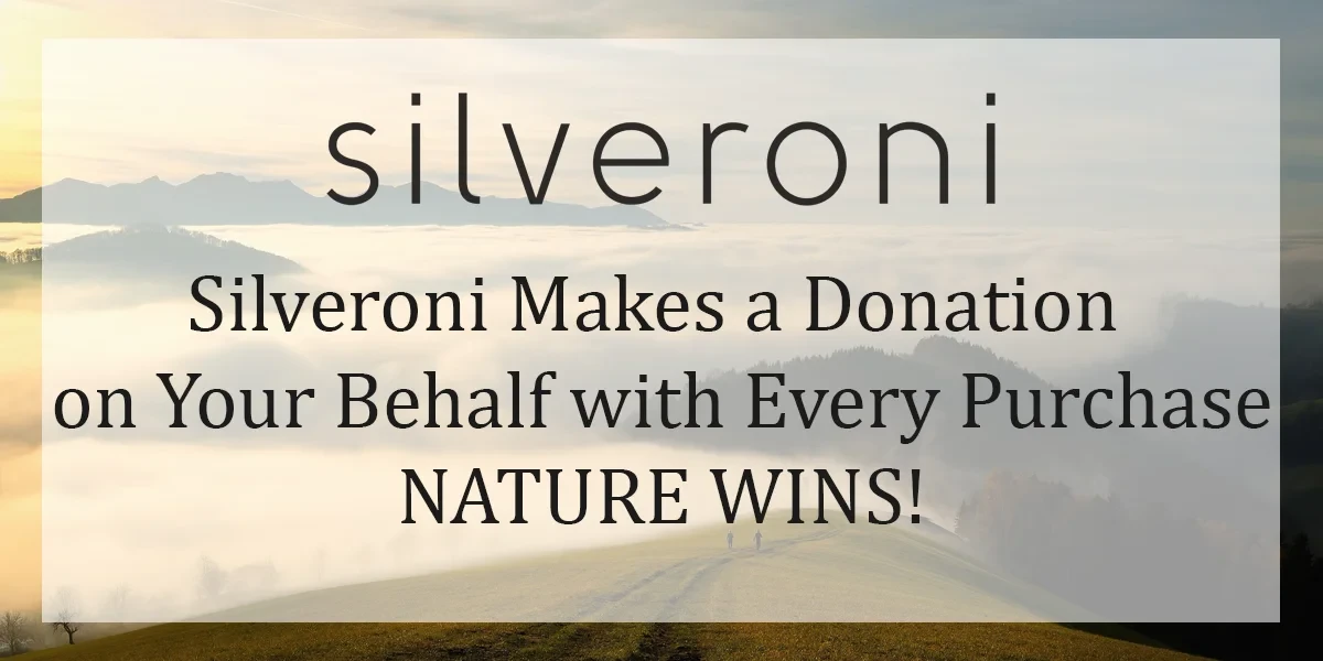 Silveroni Makes a Donation on Your Behalf with Every Purchase | Nature Wins!